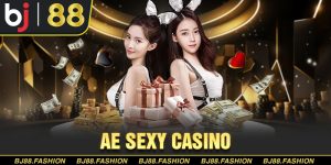 AE Sexy Casino - Hấp Dẫn Với Hàng Chục Siêu Phẩm Hot