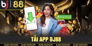 Tải App BJ88 - Quy Trình Chuẩn Xác Hoàn Tất Trong 1 Phút