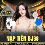 Nạp Tiền BJ88 - Hướng Dẫn Quy Trình Đầy Đủ, Chi Tiết